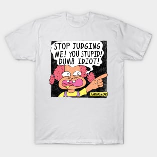 Stop Judging Me T-Shirt